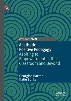 Aesthetic Positive Pedagogy(English, Hardcover, Barton Georgina)