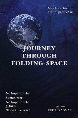Journey Through Folding-Space(English, Paperback, Radmall Keith)