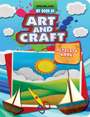 My Book of Art & Craft Part -1  - Drawing, Colouring & Craft Activities for Kids Age 4-10 Years | Fun DIY Projects with Easy Step-by-Step Ideas(English, Paperback, unknown)