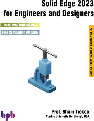 Solid Edge 2023 for Engineers & Designers(Paperback, Prof. Sham Tickoo)