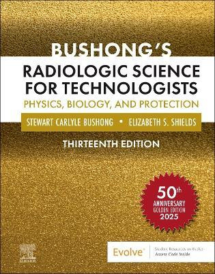Bushong's Radiologic Science for Technologists(English, Hardcover, Bushong Stewart C. ScD, FAAPM, FACR)