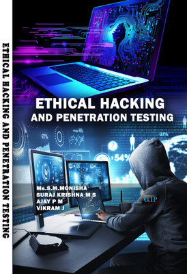 ETHICAL HACKING AND PENETRATION TESTING(Paperback, Ms. S.M. MONISHA, SURAJ KRISHNA M S, AJAY P M, VIKRAM J)