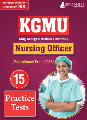 KGMU Nursing Officer Recruitment Exam Book (English Edition) King George's Medical University  - 15 Practice Tests (1500 Solved MCQ) with Free Access To Online Tests(Paperback, EduGorilla Prep Experts) KGMU Nursing Officer Recruitment Exam Book (English Edition) King George's Medical University  - 15 Practice Tests (1500 Solved MCQ) with Free Access To Online Tests(Paperback, EduGorilla Prep Experts)