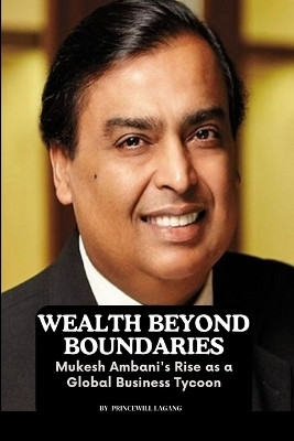 Wealth Beyond Boundaries(English, Paperback, Lagang Princewill)