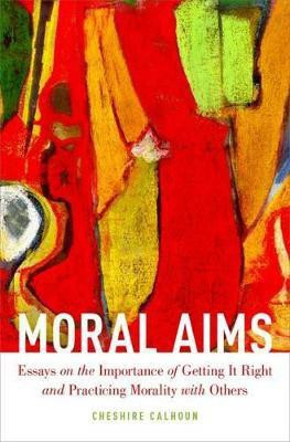 Moral Aims(English, Hardcover, Calhoun Cheshire)