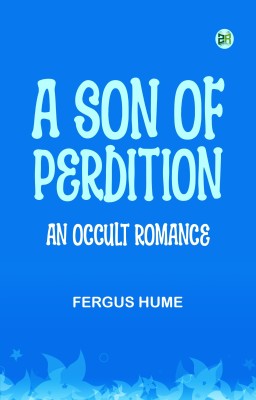 A Son of Perdition An Occult Romance(Paperback, Fergus Hume)