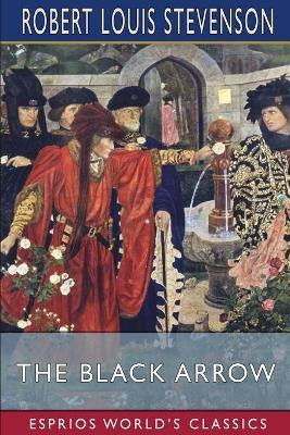The Black Arrow (Esprios Classics)(English, Paperback, Stevenson Robert Louis)