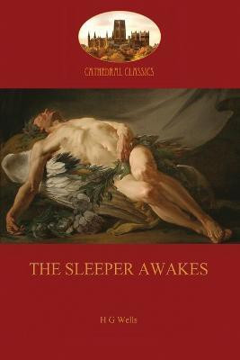 The Sleeper Awakes(English, Paperback, Wells Herbert George)