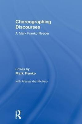 Choreographing Discourses(English, Hardcover, Franko Mark)