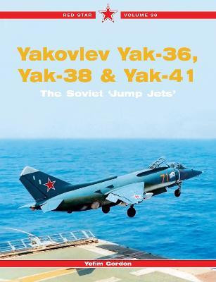 Red Star 36: Yakovlev Yak-36, Yak-38 & Yak-41(English, Paperback, Gordon Yefim)