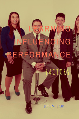 Learning Influencing Performance  - FACTORS(English, Paperback, Lok John)