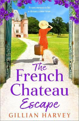 The French Chateau Escape(English, Paperback, Harvey Gillian)