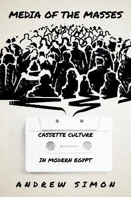 Media of the Masses(English, Electronic book text, Simon Andrew)