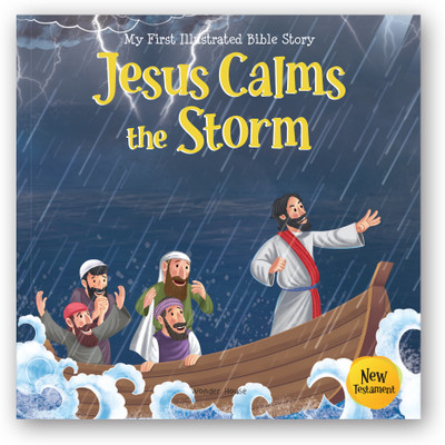 My First Illustrated Bible Story: Jesus Calms the Storm(English, Paperback, Wonder House Books)