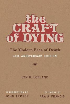 The Craft of Dying(English, Paperback, Lofland Lyn H.)