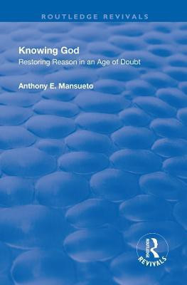 Knowing God(English, Paperback, Mansueto Anthony E. Jr.)