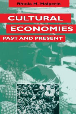 Cultural Economies Past and Present(English, Paperback, Halperin Rhoda H.)