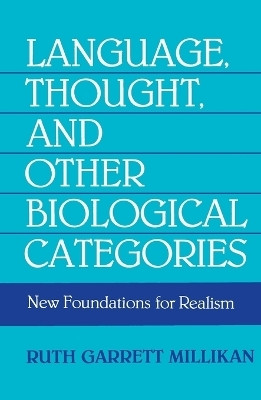 Language, Thought, and Other Biological Categories(English, Paperback, Millikan Ruth Garrett)