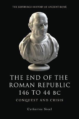 The End of the Roman Republic 146 to 44 BC(English, Hardcover, Steel Catherine)