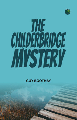 The Childerbridge Mystery(Paperback, Guy Boothby)
