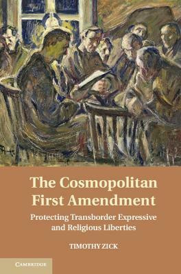 The Cosmopolitan First Amendment(English, Hardcover, Zick Timothy)