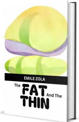The Fat And The Thin(Hardcover, Emile Zola)