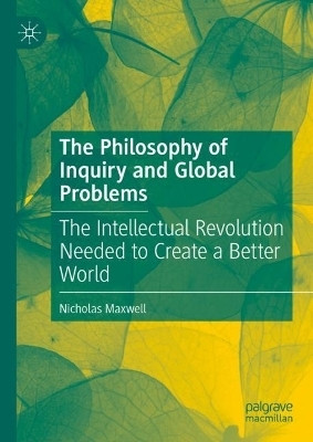 The Philosophy of Inquiry and Global Problems(English, Hardcover, Maxwell Nicholas)