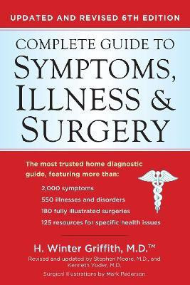 The Complete Guide to Symptoms, Illness & Surgery - Revised 6th Edition(English, Paperback, Griffith H. Winter)