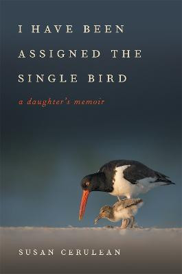 I Have Been Assigned the Single Bird(English, Paperback, Cerulean Susan)
