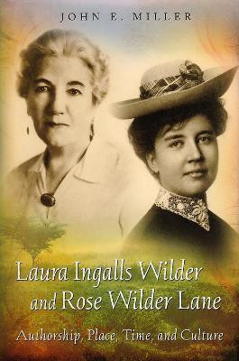 Laura Ingalls Wilder and Rose Wilder Lane(English, Paperback, Miller John E.)