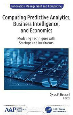 Computing Predictive Analytics, Business Intelligence, and Economics(English, Electronic book text, unknown)