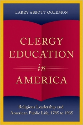 Clergy Education in America(English, Hardcover, Golemon Larry Abbott)