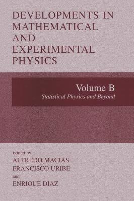 Developments in Mathematical and Experimental Physics: Statistical Physics and Beyond v. B(English, Hardcover, unknown)