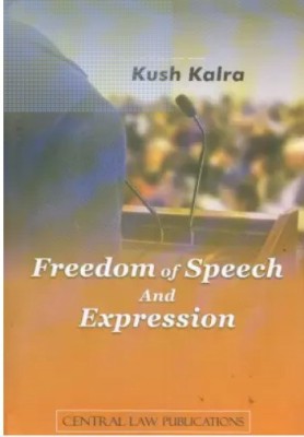 Freedom of Speech and Expression(KANISHKA PUBLICATION, Kush Kalra, Surya Saxena)