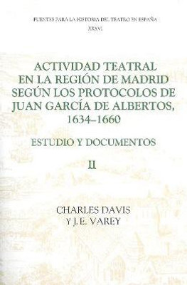 Actividad teatral en la region de Madrid segun los protocolos de Juan Garcia de Albertos, 1634-1660: II(English, Paperback, unknown)
