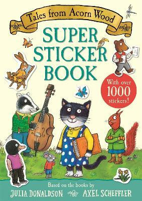 Tales from Acorn Wood Super Sticker Book(English, Paperback, Donaldson Julia)