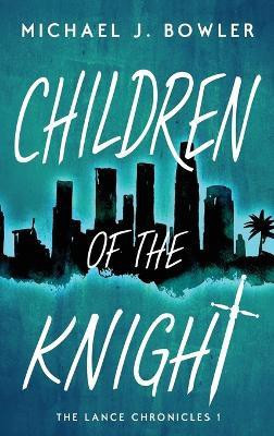 Children of the Knight(English, Hardcover, Bowler Michael J)