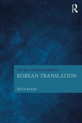 The Routledge Course in Korean Translation(English, Paperback, Kiaer Jieun)