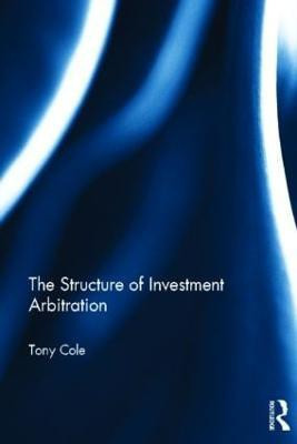 The Structure of Investment Arbitration(English, Hardcover, Cole Tony)