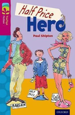 Oxford Reading Tree TreeTops Fiction: Level 10 More Pack B: Half Price Hero(English, Paperback, Shipton Paul)