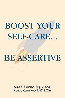 Boost Your Self-Care...Be Assertive(English, Paperback, Cavallaro Mss Lcsw Renee)