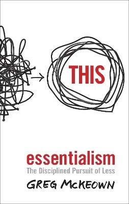 Essentialism  - The Disciplined Pursuit of Less(English, Paperback, McKeown Greg)