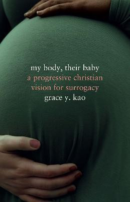 My Body, Their Baby(English, Hardcover, Kao Grace)