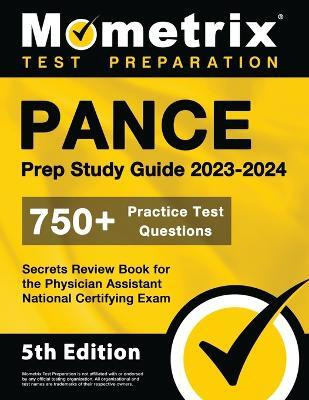 PANCE Prep Study Guide 2023-2024 - 750+ Practice Test Questions, Secrets Review Book for the Physician Assistant National Certifying Exam(English, Paperback, unknown) PANCE Prep Study Guide 2023-2024 - 750+ Practice Test Questions, Secrets Review Book for the Physician Assistant National Certifying Exam(English, Paperback, unknown)