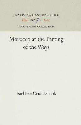 Morocco at the Parting of the Ways(English, Hardcover, Cruickshank Earl Fee)