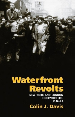 Waterfront Revolts(English, Hardcover, Davis Colin J.)
