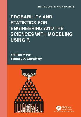 Probability and Statistics for Engineering and the Sciences with Modeling using R(English, Hardcover, Fox William P.)