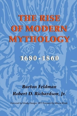 The Rise of Modern Mythology, 1680-1860(English, Paperback, Feldman Burton)
