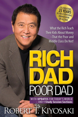 Rich Dad Poor Dad  - Rich Dad Poor Dad: What the Rich Teach Their Kids About Money That the Poor and Middle Class Do Not!(Paperback, Robert Kiyosaki)