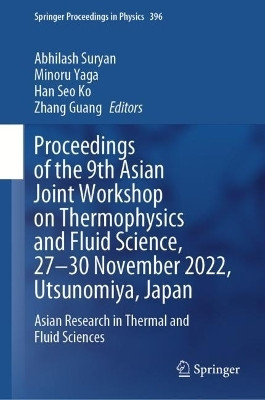 Proceedings of the 9th Asian Joint Workshop on Thermophysics and Fluid Science, 27-30 November 2022, Utsunomiya, Japan(English, Hardcover, unknown)